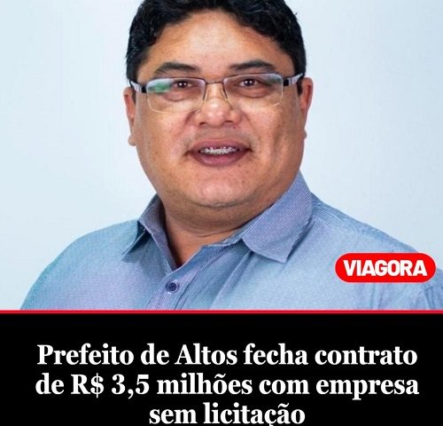 Imagem Prefeito de Altos fecha contrato de R$ 3,5 milhões com empresa sem licitação
